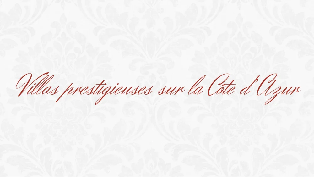 Prestigious Villas on the French Riviera